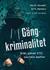 Gängkriminalitet : Från gatan till sociala medier