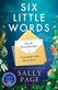 Six Little Words