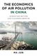 The Economics of Air Pollution in China