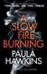 A slow fire burning