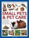The complete practical guide to small pets and pet care : an essential family reference to keeping hamsters, gerbils, guinea pigs, rabbits, birds, reptiles and fish