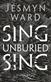 Sing, unburied, sing : <a novel>