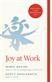 Joy at work : organizing your professional life