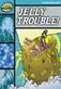 Rapid Reading: Jelly Trouble (Stage 3, Level 3B)