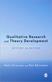 Qualitative Research and Theory Development