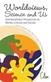 Worldviews, Science And Us: Interdisciplinary Perspectives On Worlds, Cultures And Society - Proceedings Of The Workshop On "Worlds, Cultures And Society"