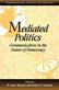 Mediated Politics