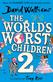 The World’s Worst Children 2