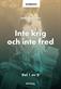 Inte krig och inte fred. D. 1