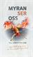 Myran ser oss!