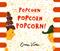 Popcorn popcorn popcorn!