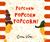 Popcorn popcorn popcorn!