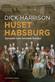 Huset Habsburg : dynastin som formade Europa