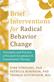 Brief interventions for radical change : principles & practice of focused acceptance & commitment therapy