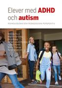 Elever med adhd och autism : psykologiska och pedagogiska perspektiv