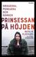 Prinsessan på Höjden : drogerna, pengarna och gängen