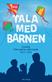 Nya Tala med barnen : essäer för samtal med barn 2013-2016