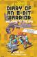 A Noob's Diary of an 8-Bit Warrior
