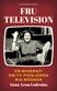 Fru Television : en biografi om TV-pionjären Ria Wägner
