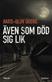 Även som död sig lik