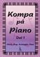 Kompa på piano : rock, pop, schlager, visa. D. 1