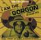 I am the Gorgon : original movie soundtrack : 22 killer hits