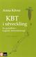 KBT i utveckling : en grundbok i kognitiv beteendeterapi