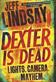 Dexter is dead : a novel