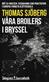 Våra broilers i Bryssel : möt EU-bratsen - svenskarna som praktiserar i Europas främsta klätterskola