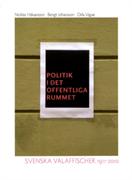 Politik i det offentliga rummet : svenska valaffischer 1911-2010