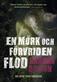 En mörk och förvriden flod : <en Lacey Flint-deckare>