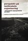 Perspektiv på lantbrukets organisering : historiografi, begreppshistoria och källor