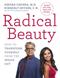 Radical beauty : how to transform yourself from the inside out