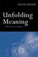 Unfolding meaning : a weekend of dialogue with David Bohm