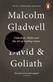 David and Goliath : underdogs, misfits, and the art of battling giants