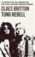 Tung rebell : ett porträtt av Axl Rose, sångaren från Guns n' Roses som gjorde hårdrocken rumsren