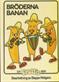Bröderna Banan : <en Fruttisbok>