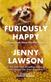 Furiously happy : a funny book about horrible things