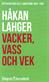Vacker, vass och vek : intervjuer med Olle Ljungström 1993-1995