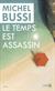 Le temps est assassin : roman