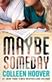Maybe someday