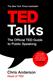 TED talks : the official TED guide to public speaking