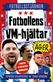 Fotbollens VM-hjältar äger