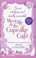 Meet me at the Cupcake Café