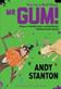 You're a bad man, Mr Gum!