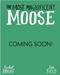 The Most Magnificent Moose
