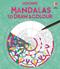 Mandalas to Draw and Colour