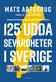 125 udda sevärdheter i Sverige