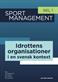 Sport management : idrottens organisationer i en svensk kontext. D. 1