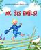 Ak, sis Emils